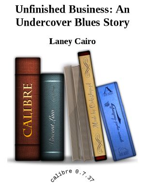 [Undercover Blues 02] • Unfinished Business · an Undercover Blues Story